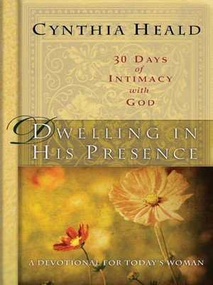 cover image of Dwelling in His Presence / 30 Days of Intimacy with God